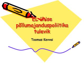 EL ühise põllumajanduspoliitika tulevik