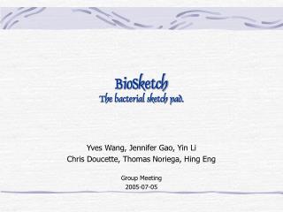 BioSketch The bacterial sketch pad.