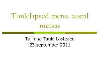 Tuulelapsed metsa-aastal metsas