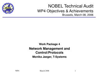 NOBEL Technical Audit WP 4 Objectives &amp; Achievements Brussels, March 08, 2006