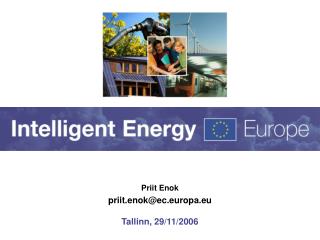 Priit Enok priit.enok@ec.europa.eu Tallinn, 29/11/2006