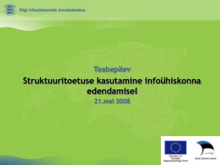 Teabepäev Struktuuritoetuse kasutamine infoühiskonna edendamisel 21.mai 2008