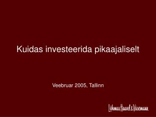 Kuidas investeerida pikaajaliselt