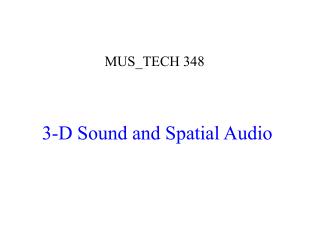 3-D Sound and Spatial Audio