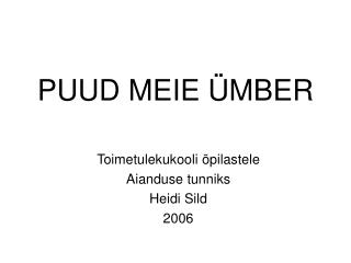 PUUD MEIE ÜMBER