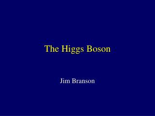 The Higgs Boson