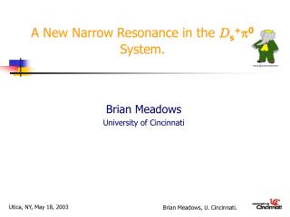 A New Narrow Resonance in the D s +  0 System.