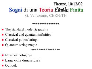 Firenze, 10/12/02 Sogni di una Teoria Finale Finita G. Veneziano, CERN/TH