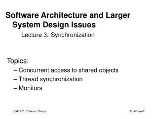 Software Architecture and Larger System Design Issues 	Lecture 3: Synchronization