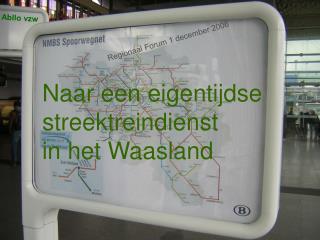 Naar een eigentijdse streektreindienst in het Waasland