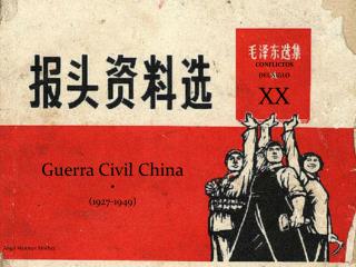 Guerra Civil China ★ (1927-1949)