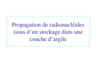 Propagation de radionucléides issus d’un stockage dans une couche d’argile