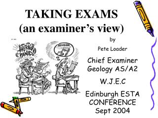 TAKING EXAMS (an examiner’s view)