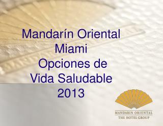 Mandarín Oriental Miami Opciones de Vida Saludable 2013
