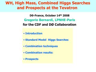 D0-France, October 14 th 2008 Gregorio Bernardi, LPNHE-Paris for the CDF and D Ø Collaboration
