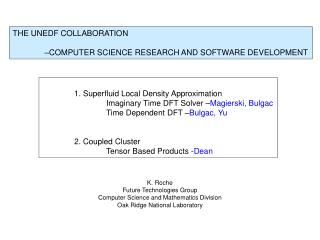 K. Roche Future Technologies Group Computer Science and Mathematics Division