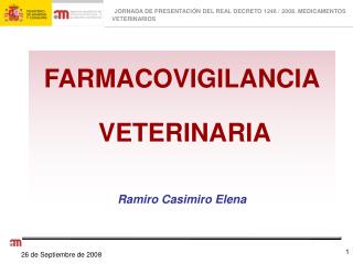 FARMACOVIGILANCIA VETERINARIA Ramiro Casimiro Elena