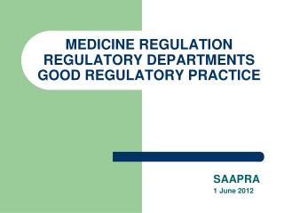 MEDICINE REGULATION REGULATORY DEPARTMENTS GOOD REGULATORY PRACTICE