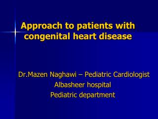 Approach to patients with congenital heart disease