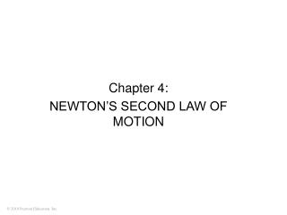 Chapter 4: NEWTON’S SECOND LAW OF MOTION