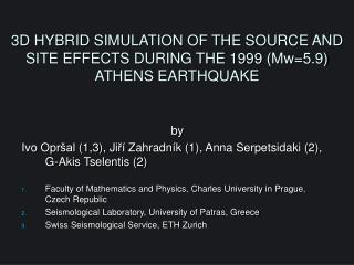 3 D HYBRID SIMULATION OF THE SOURCE AND SITE EFFECTS DURING THE 1999 (Mw=5.9) ATHENS EARTHQUAKE