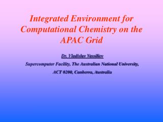 Integrated Environment for Computational Chemistry on the APAC Grid