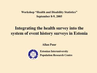 Workshop “Health and Disability Statistics” September 8-9 , 2005
