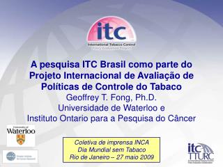 Coletiva de imprensa INCA Dia Mundial sem Tabaco Rio de Janeiro – 27 maio 2009