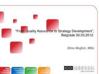 “ From Quality Assurance to Strategy Development ”, Belgrade 30.03.2012.