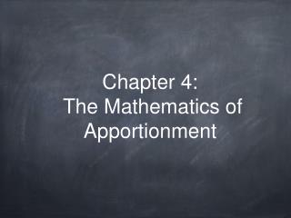 Chapter 4: The Mathematics of Apportionment