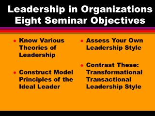 Leadership in Organizations Eight Seminar Objectives