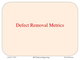 Defect Removal Metrics