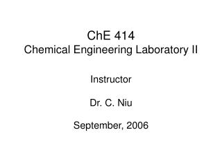 ChE 414 Chemical Engineering Laboratory II