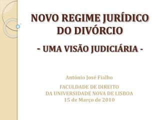 NOVO REGIME JURÍDICO DO DIVÓRCIO - UMA VISÃO JUDICIÁRIA -