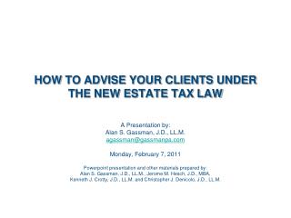 HOW TO ADVISE YOUR CLIENTS UNDER THE NEW ESTATE TAX LAW