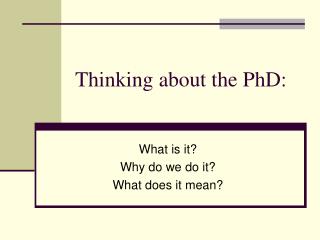 Thinking about the PhD: