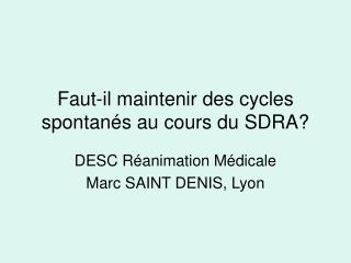 Faut-il maintenir des cycles spontanés au cours du SDRA?