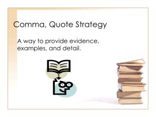 Comma, Quote Strategy