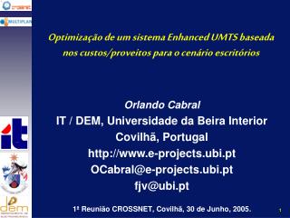 Orlando Cabral IT / DEM, Universidade da Beira Interior Covilhã, Portugal