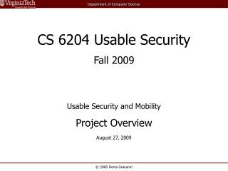 CS 6204 Usable Security Fall 2009