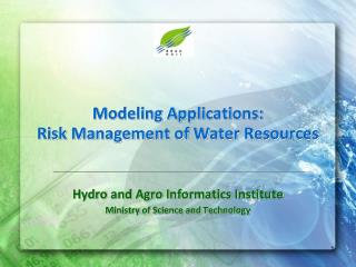 Modeling Applications: Risk Management of Water Resources