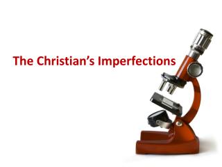 The Christian’s Imperfections