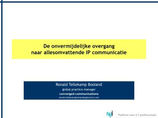 De onvermijdelijke overgang naar allesomvattende IP communicatie