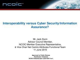 Interoperability versus Cyber Security/Information Assurance?