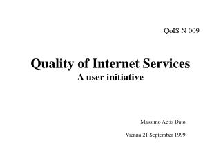 Quality of Internet Services A user initiative