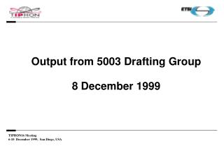 Output from 5003 Drafting Group 8 December 1999