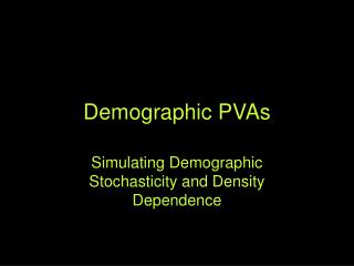 Demographic PVAs