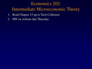 Economics 202: Intermediate Microeconomic Theory