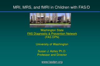 Washington State FAS Diagnostic &amp; Prevention Network (FAS DPN) University of Washington