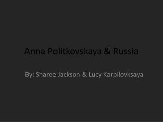 Anna Politkovskaya &amp; Russia